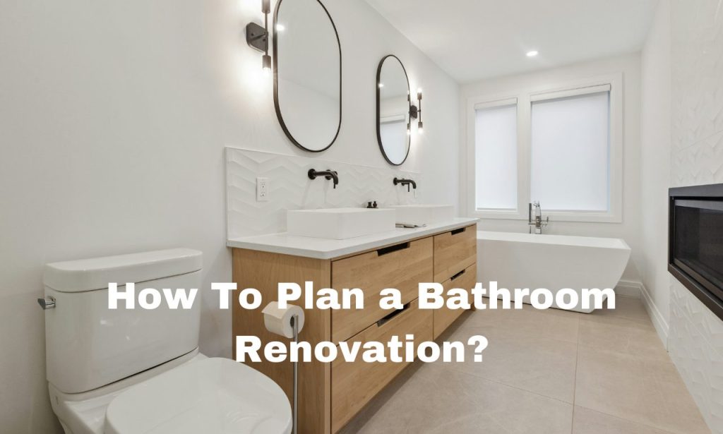 How to plan a bathroom renovation?